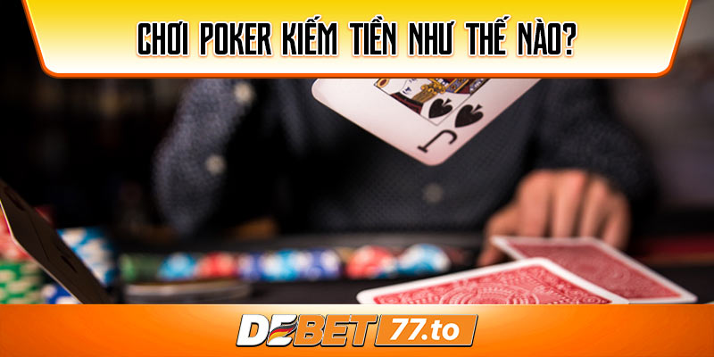 choi-poker-kiem-tien-debet