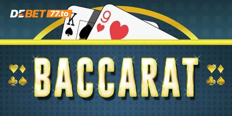 Các cách đếm bài Baccarat hiệu quả nhất