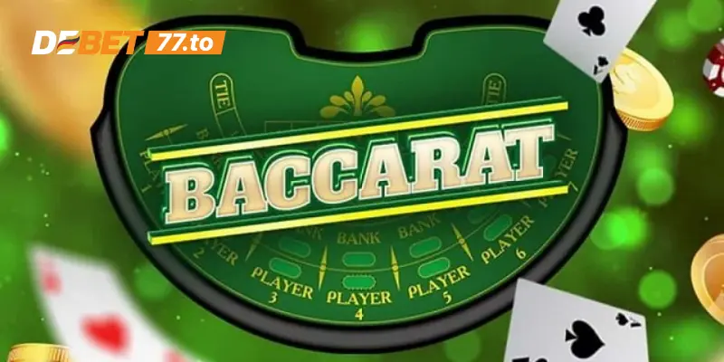 Chi tiết cách chơi baccarat