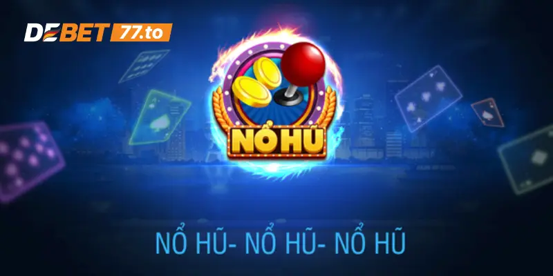 Giới thiệu tổng quan về game nổ hũ 